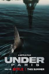 Under Paris (Sous la Seine) มฤตยูใต้ปารีส (2024) NETFLIX