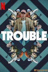 Trouble ผิดที่ ผิดทาง (2024) NETFLIX