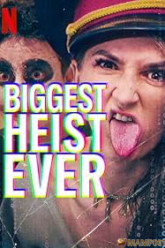 Biggest Heist Ever