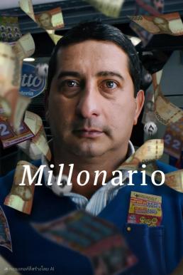Millionaire (Millonario) ชายผู้ถูกลอตเตอรี่ (2025) NETFLIX