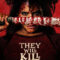 They Will Kill You